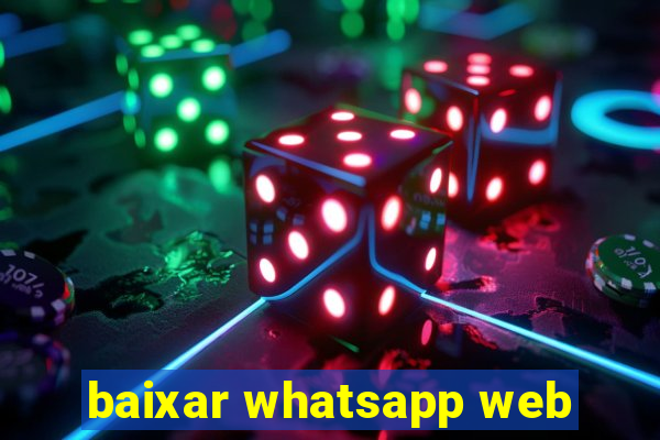 baixar whatsapp web